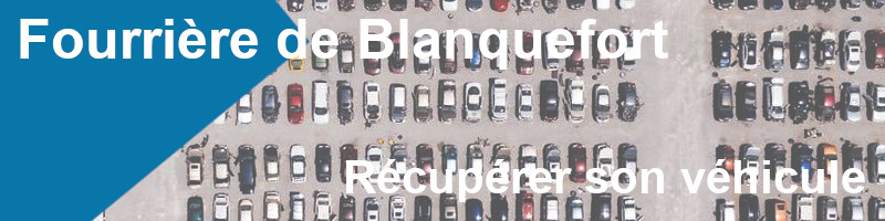 Récupérer un véhicule en fourrière à Blanquefort
