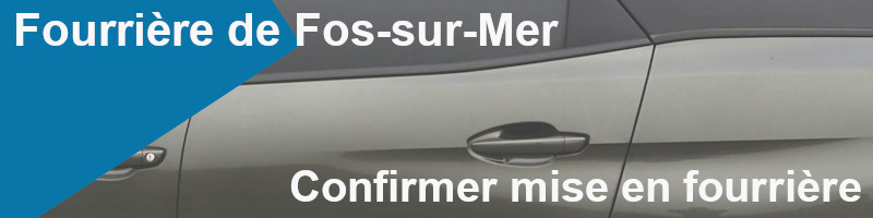 confirmer mise en fourrière à Fos-sur-Mer
