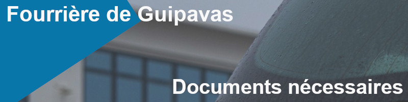 documents pour récupérer un véhicule à la fourrière de Guipavas