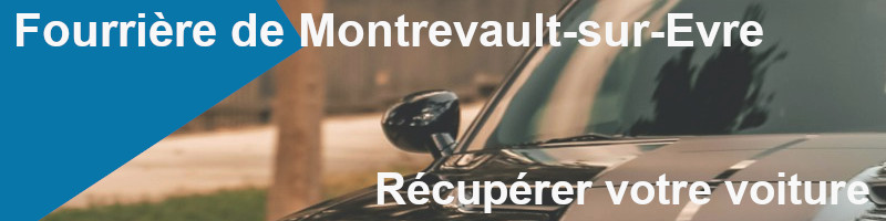 récupérer votre voiture à la fourrière de Montrevault-sur-Evre