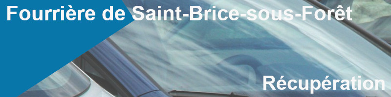 récupérer une voiture à la fourrière de Saint-Brice-sous-Forêt