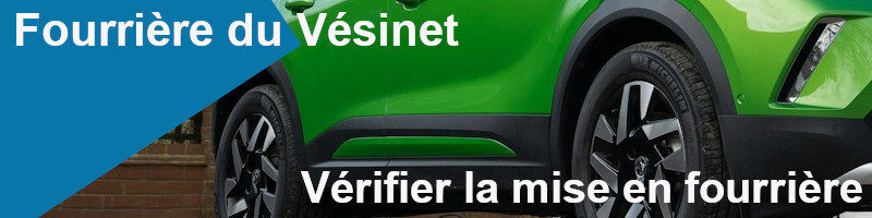 vérifier la mise en fourrière au Vesinet
