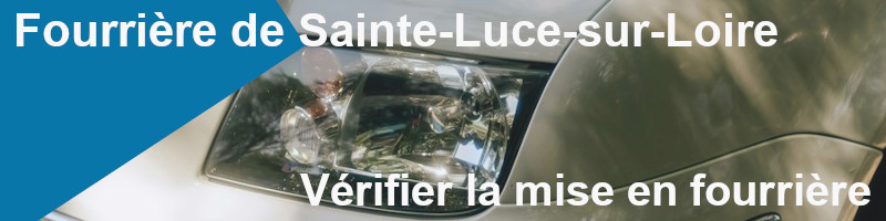 vérifier la mise en fourrière à Sainte-Luce-sur-Loire